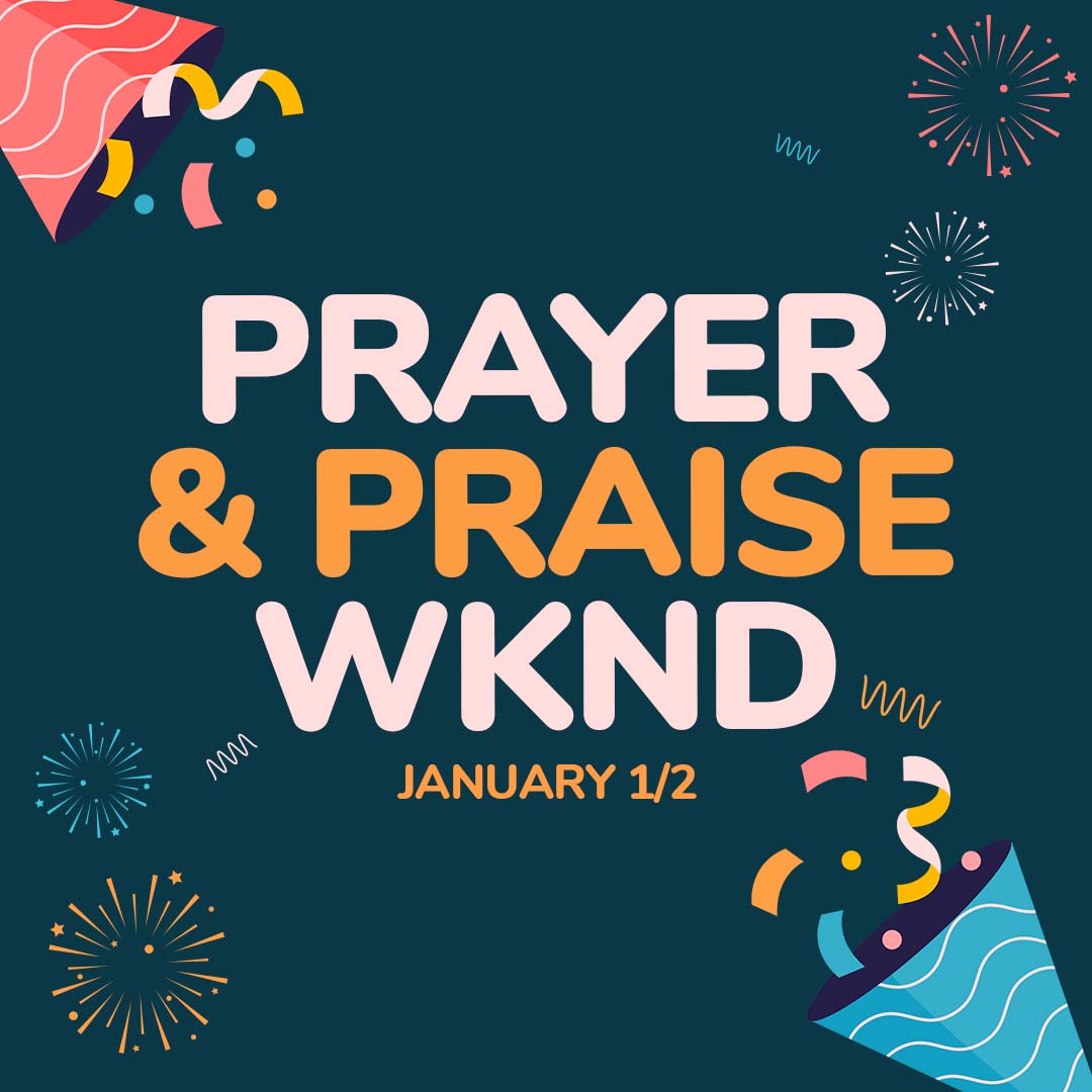 Prayer and Praise Weekend