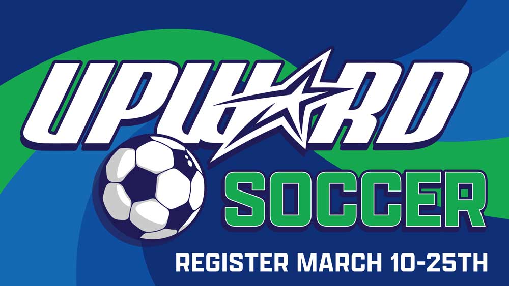 Upward soccer sign ups start March 10th