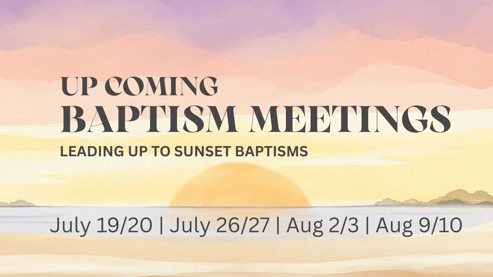 bAPTISM-MEETINGS Sunset Baptisms Aug 13th